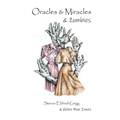 Oracles & Miracles & Zombies