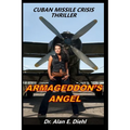 Armageddon's Angel: Cuban Missile Crisis Thriller
