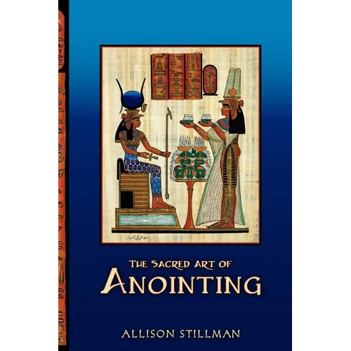 The Sacred Art Of Anointing