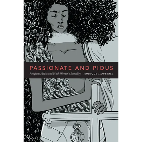Passionate and Pious: Religious Media and Black Women's Sexuality