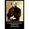 Fyodor Dostoyevsky - Poor Folk: "The soul is healed by being with children"