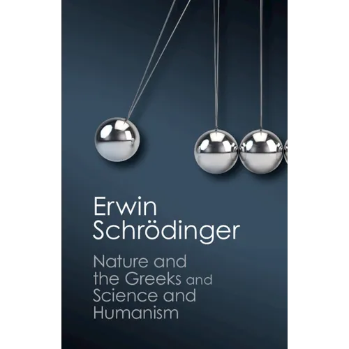 'Nature and the Greeks' and 'Science and Humanism'