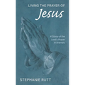 Living the Prayer of Jesus: A Study of the Lord's Prayer in Aramaic