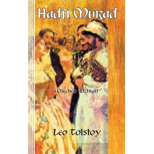 Hadji Murad: a Chechen "Dzhigit"