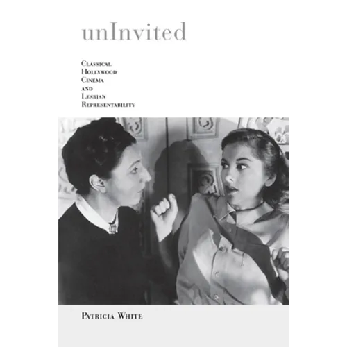 Uninvited: Classical Hollywood Cinema and Lesbian Representability