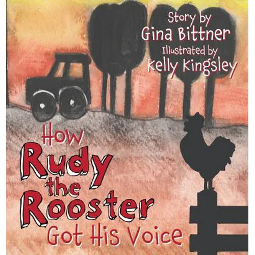 How Rudy the Rooster Got His Voice