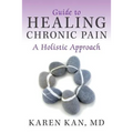Guide to Healing Chronic Pain: A Holistic Approach