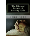 The Life and Letters of Praying Hyde
