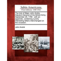 The Trial of Major John Andre, Adjutant-General of the British Army: September 29, 1780: With an Appendix, Containing Sundry Interesting Letters Inter