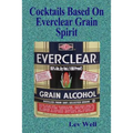 Cocktails Based On Everclear Grain Spirit