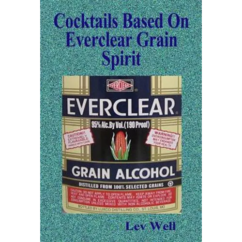 Cocktails Based On Everclear Grain Spirit