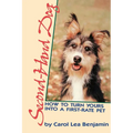 Second-Hand Dog: How to Turn Yours Into a First-Rate Pet