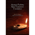 Aramaic Peshitta New Testament Translation - Paperback Version