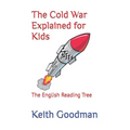 The Cold War Explained for Kids: The English Reading Tree