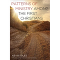 Patterns of Ministry among the First Christians