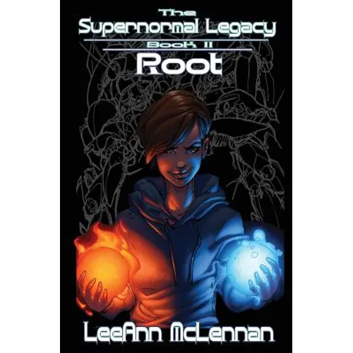 The Supernormal Legacy: Book 2: Root