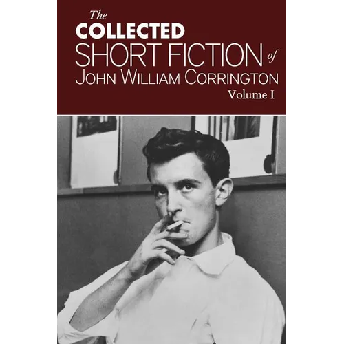 Collected Short Fiction of John William Corrington