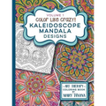 Color Like Crazy Kaleidoscope Mandala Designs Volume 1