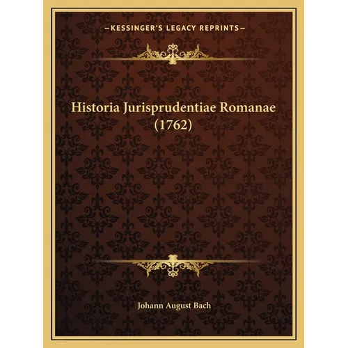 Historia Jurisprudentiae Romanae (1762)