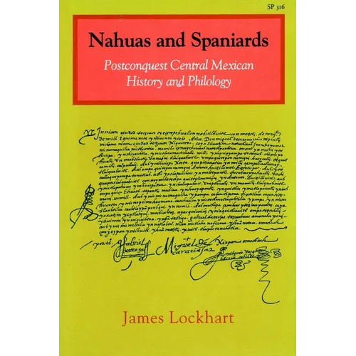 Nahuas and Spaniards: Postconquest Central Mexican History and Philology