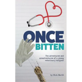 Once Bitten: The adventures and misadventures of a young veterinary surgeon