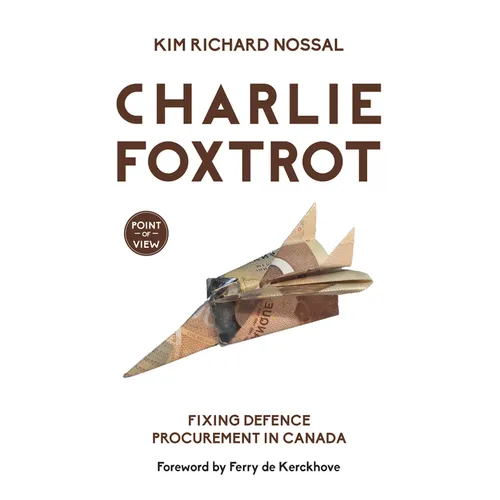 Charlie Foxtrot: Fixing Defence Procurement in Canada