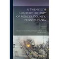 A Twentieth Century History of Mercer County, Pennsylvania: A Narrative Account of Its Historical Progress, Its People, and Its Principal Interests; V
