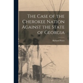 The Case of the Cherokee Nation Against the State of Georgia