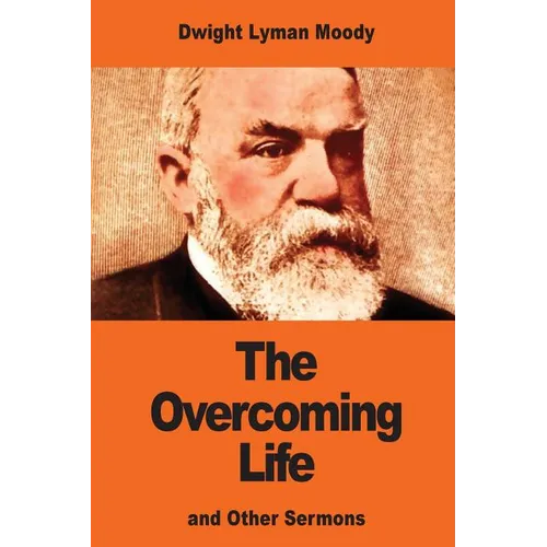 The Overcoming Life: and Other Sermons