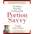 Portion Savvy: The 30-Day Smart Plan for Eating Well