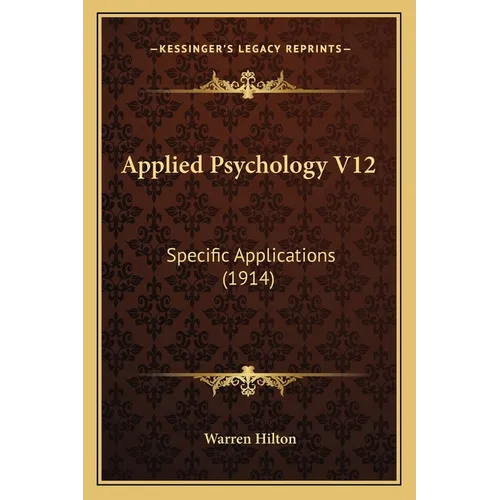 Applied Psychology V12: Specific Applications (1914)