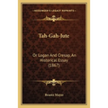 Tah-Gah-Jute: Or Logan And Cresap, An Historical Essay (1867)