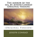 The mirror of the sea. by: Joseph Conrad (Original Version)