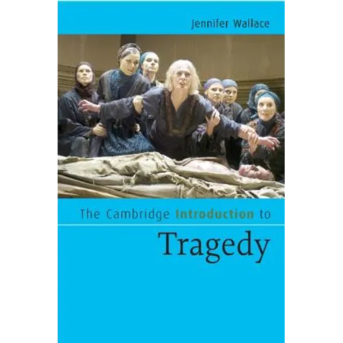 The Cambridge Introduction to Tragedy