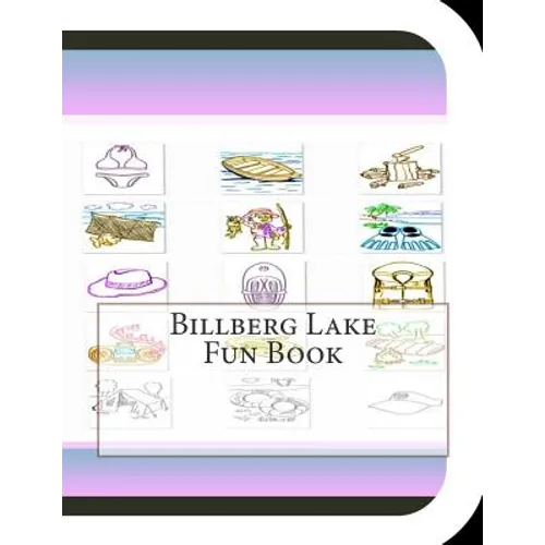 Billberg Lake Fun Book: A Fun and Educational Book About Billberg Lake