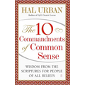 10 Commandments of Common Sense: Wisdom from the Scriptures for People of All Beliefs