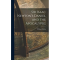 Sir Isaac Newton's Daniel and the Apocalypse;