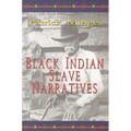 Black Indian Slave Narratives