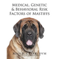 Medical, Genetic & Behavioral Risk Factors of Mastiffs