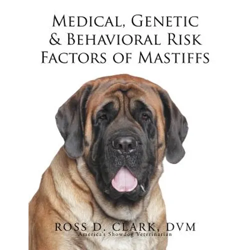Medical, Genetic & Behavioral Risk Factors of Mastiffs