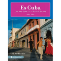 Es Cuba: Life and Love on an Illegal Island