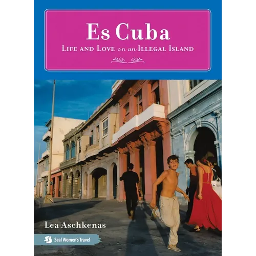 Es Cuba: Life and Love on an Illegal Island