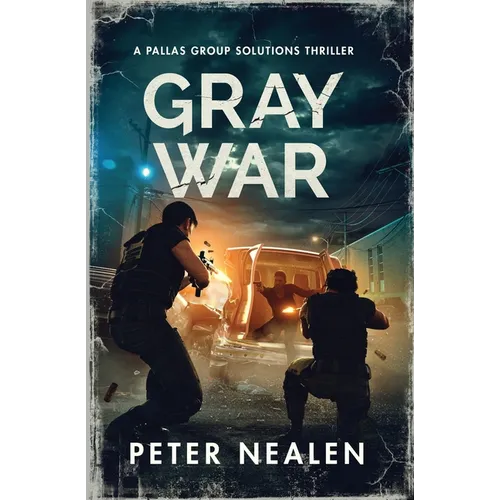 Gray War: A Pallas Group Solutions Thriller