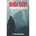 Bigfoot: A Terrifying Reality