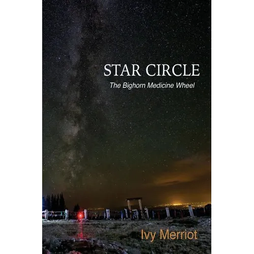 Star Circle: The Bighorn Medicine Wheel