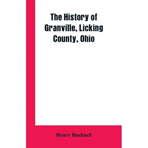 The History of Granville, Licking County, Ohio