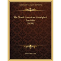 The North American Aboriginal Portfolio (1839)