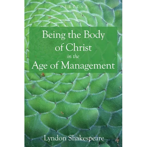 Being the Body of Christ in the Age of Management