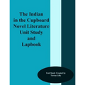 The Indian in the Cupboard Novel Literature Unit Study and Lapbook
