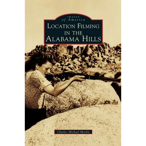 Location Filming in the Alabama Hills